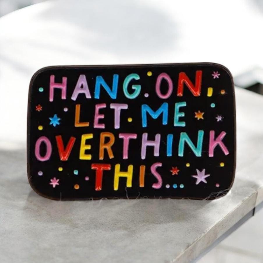 Hold On, Let Me Overthink This