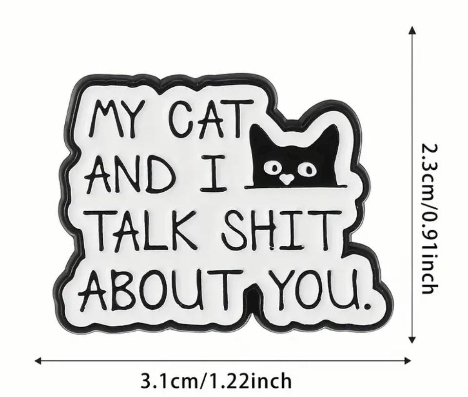 My Cat And I Talk Shit About You