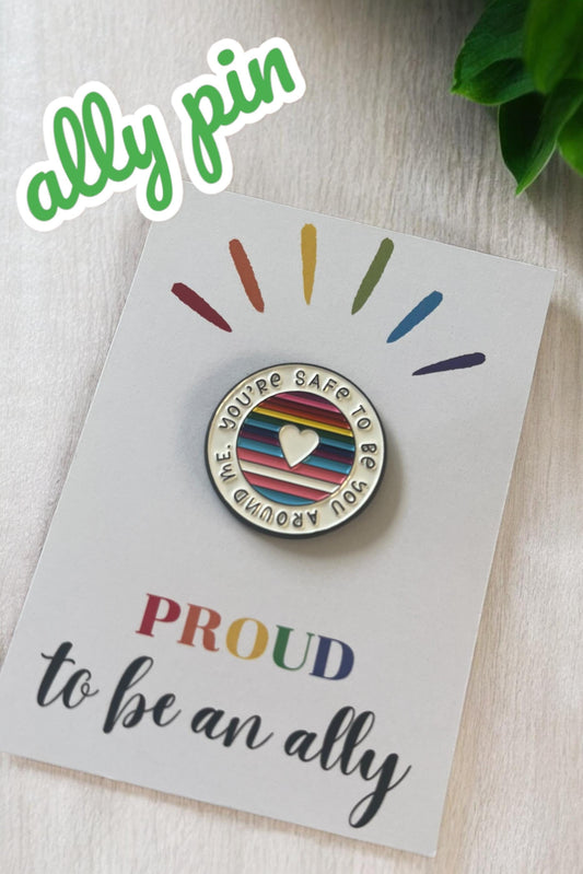 You're safe to be you around me ALLY pin