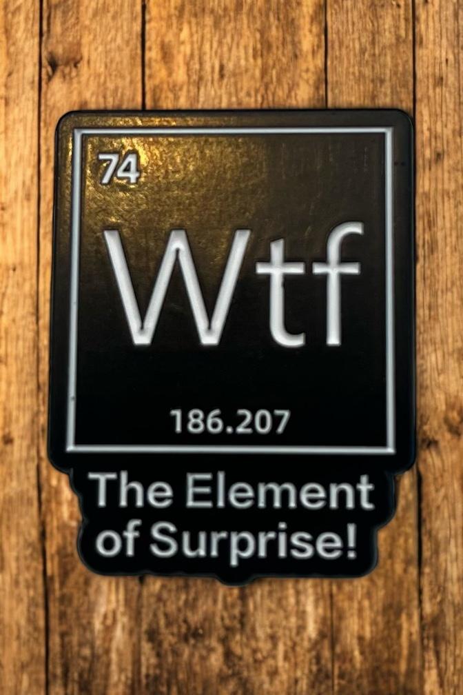 WTF - The element of surprise