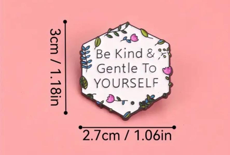 Be Kind & Gentle to YOURSELF