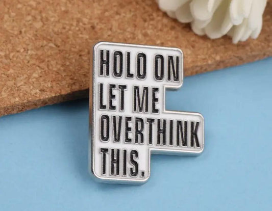 Hold On, Let Me Overthink This