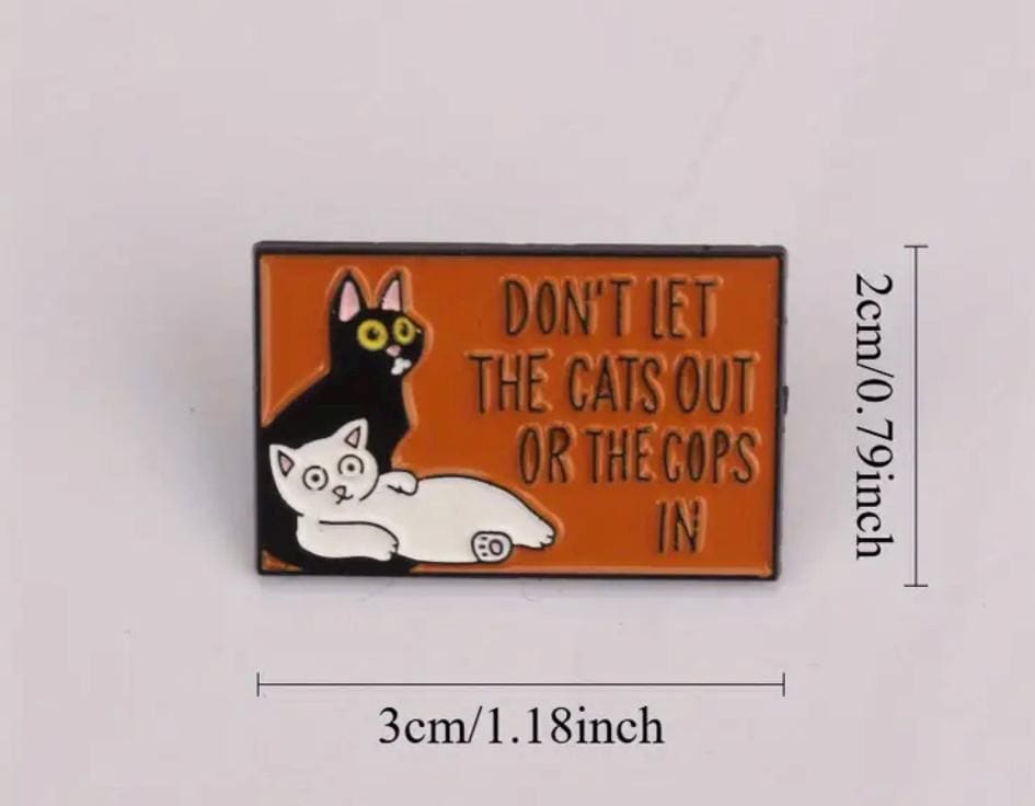 Don't Let the Cats Out or the Cops In