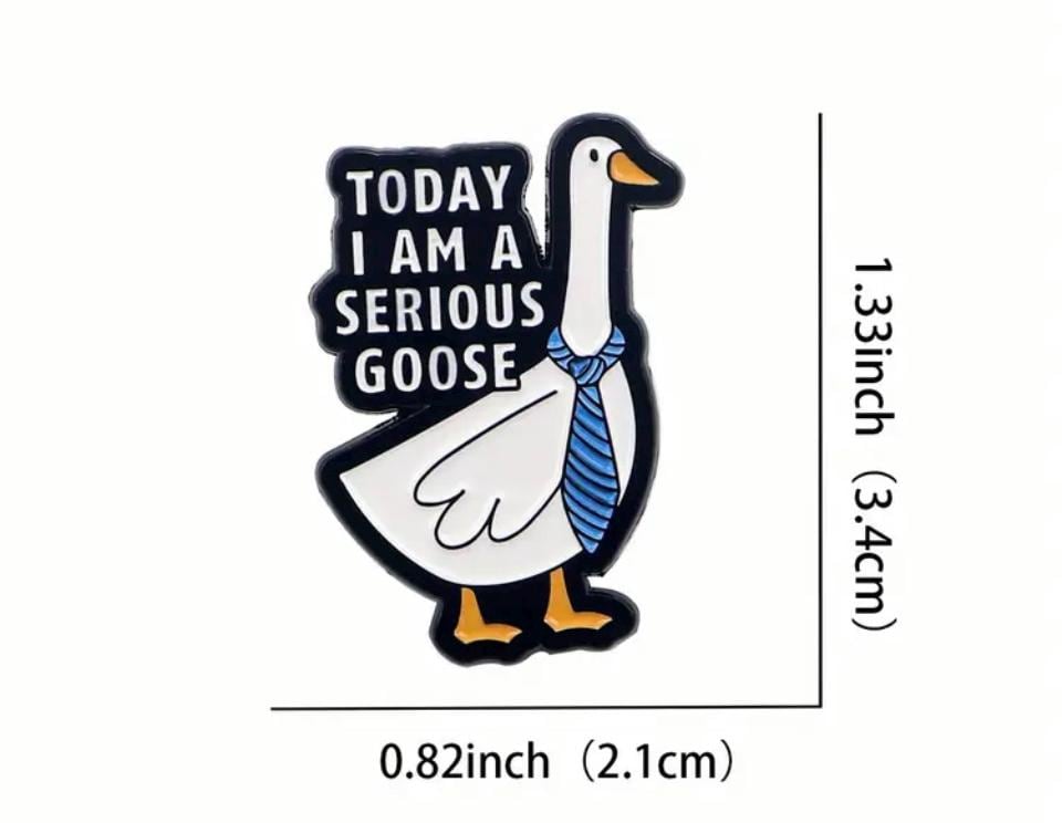 Today, I'm a Serious Goose