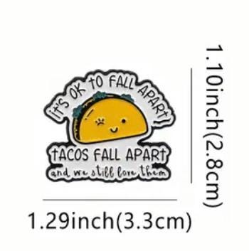 It's ok To Fall Apart, Tacos Fall Apart and We Still Love Them