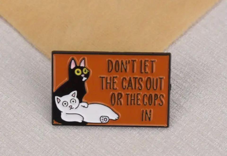 Don't Let the Cats Out or the Cops In