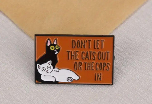 Don't Let the Cats Out or the Cops In