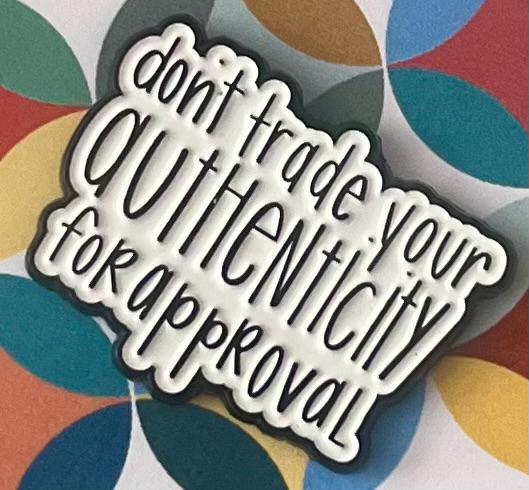 Don't Trade Your Authenticity For Approval