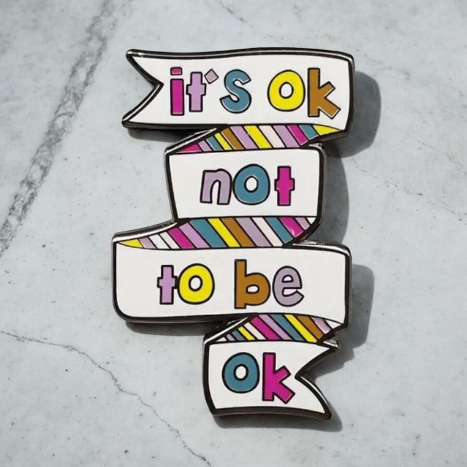 It's ok not to be ok