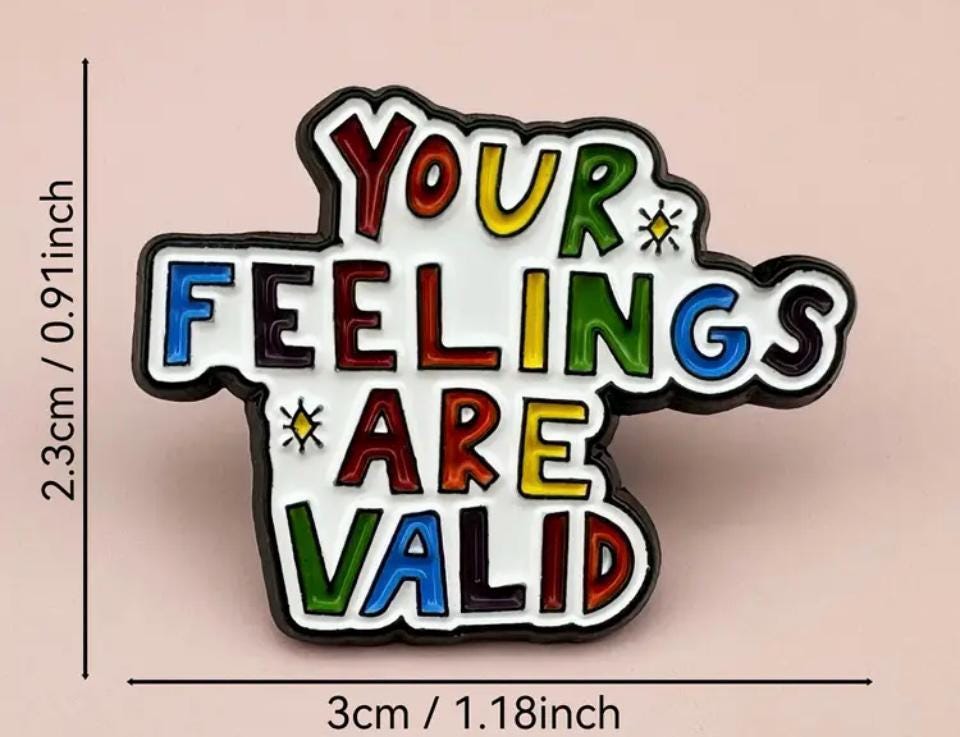 Your Feelings Are Valid